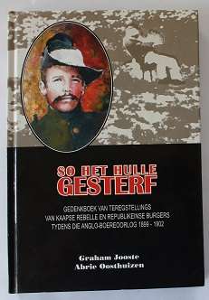 So het hulle gesterf deur G. Jooste en A. Oosthuizen. Teregstellings tydens Anglo-Boereoorlog