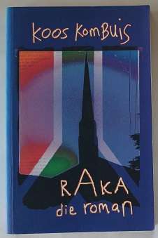 Raka die roman deur Koos Kombuis.