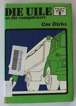 Die Uile en die rampokkers deur Cor Dirks. Jeugverhaal.