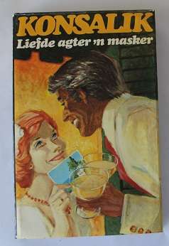 Liefde agter 'n masker deur H. G. Konsalik