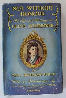 Not without honour. The life and writings of Olive Schreiner by Vera Buchanan-Gould
