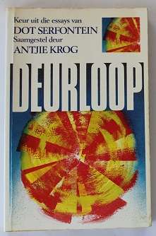 Deurloop. Keur uit essays van Dot Serfontein saamgestel  deur Antjie Krog