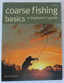 Coarse fishing basics-a beginner's guide by Steve Partner