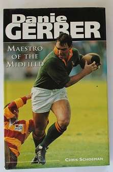 Danie Gerber. Maestro of the midfield by Chris Schoeman