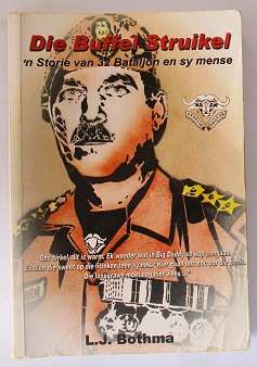 Die Buffel Struikel deur L.J. Bothma. 'n Storie van 32 Bataljon en sy mense.