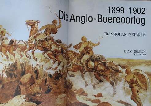 1899-1902  Die Anglo- Boereoorlog deur Fransjohan Pretorius. 19de eeu Erfenisreeks.