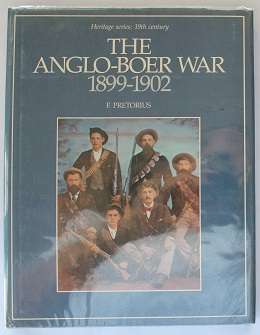 The Anglo-Boer War 1899-1902 by F. Pretorius. Heritage series : 19th century