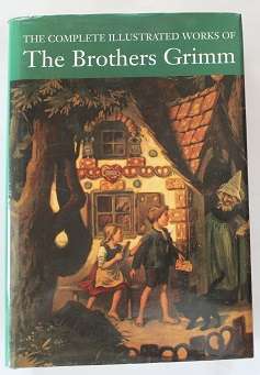 The complete illustrated works of The Brothers Grimm