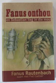 Fanus onthou en Sebastian lieg in die mou deur Fanus Rautenbach