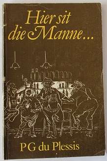 Hier sit die Manne deur P. G. du Plessis