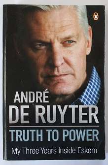 André de Ruyter Truth to Power. My three years inside Eskom