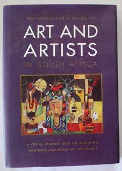 The collector's guide to Art and Artists in South Africa