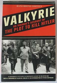 Valkyrie by H.B. Gisevius. An insider's account of the plot to kill Hitler