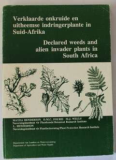 Verklaarde onkruide en uitheemse indringerplante in Suid- Afrika/Declared weeds..... M. Hendersen