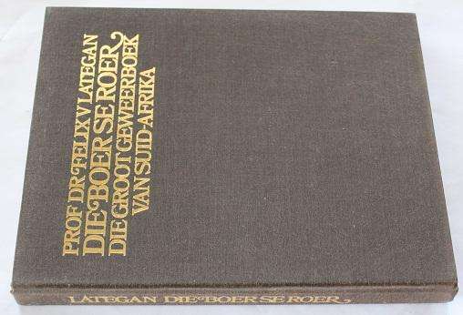 Die Boer se Roer deur Prof. Dr. Felix Lategan. Die groot geweerboek van Suid- Afrika