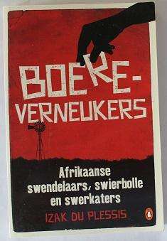 Boere-verneukers deur Izak du Plessis. Afrikaanse swendelaars, swierbolle en swerkaters