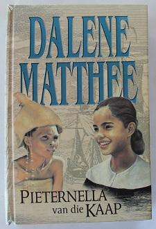 Pieternella van die Kaap deur Dalene Matthee.