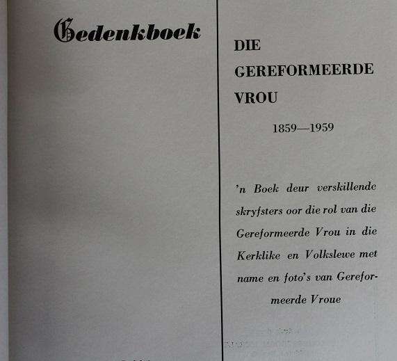 Gedenkboek. Die Gereformeerde Vrou 1859-1959