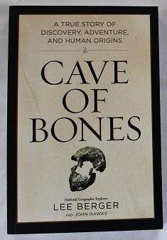 Cave of bones by Lee Berger and John Hawks