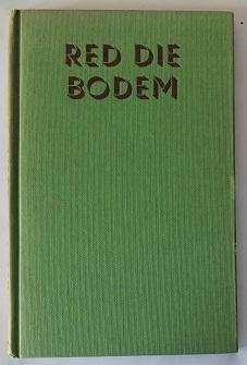 Red die bodem deur S.J.G. Hofmeyr en C.R. Booysen. Opgedra aan almal wat die natuur liefhet.