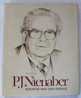 P.J. Nienaber. Kurator van ons erfenis deur Thariza Smit