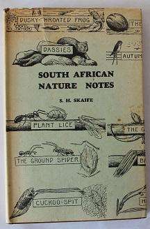 South African Nature Notes by S.H. Skaife. Essays of a South African Naturalist.