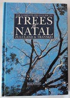 The complete field guide to trees of Natal, Zululand & Transkei by Elsa Pooley