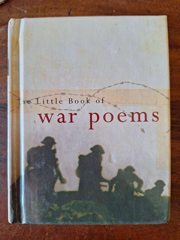 LITTLE BOOK OF WAR POEMS - 256 PAGES SMALL HARDCOVER.