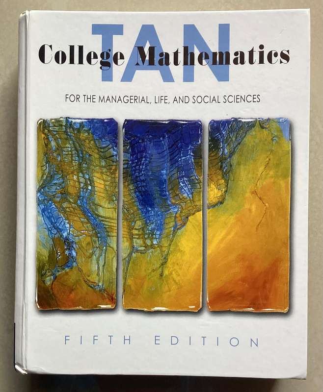 College Mathematics for the Managerial, Life, and Social Sciences by Tan, S. (Hardcover, 5th Ed.)