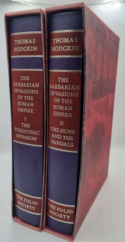 The Barbarian Invasions of the Roman Empire - Thomas Hodgkin |Volume I and II | Folio Society