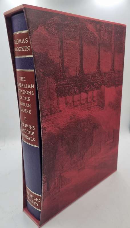 The Barbarian Invasions of the Roman Empire - Thomas Hodgkin |Volume I and II | Folio Society