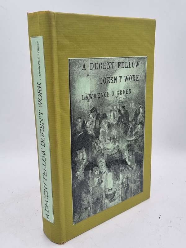 A Decent Fellow Doesn't Work - Lawrence G Green