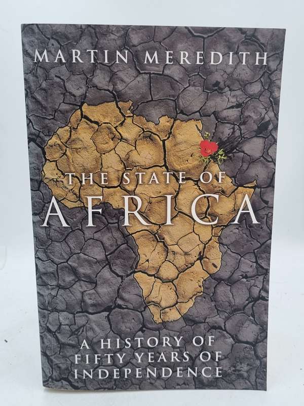 The State of Africa - Martin Meredith | A History of Fifty Years of Independence