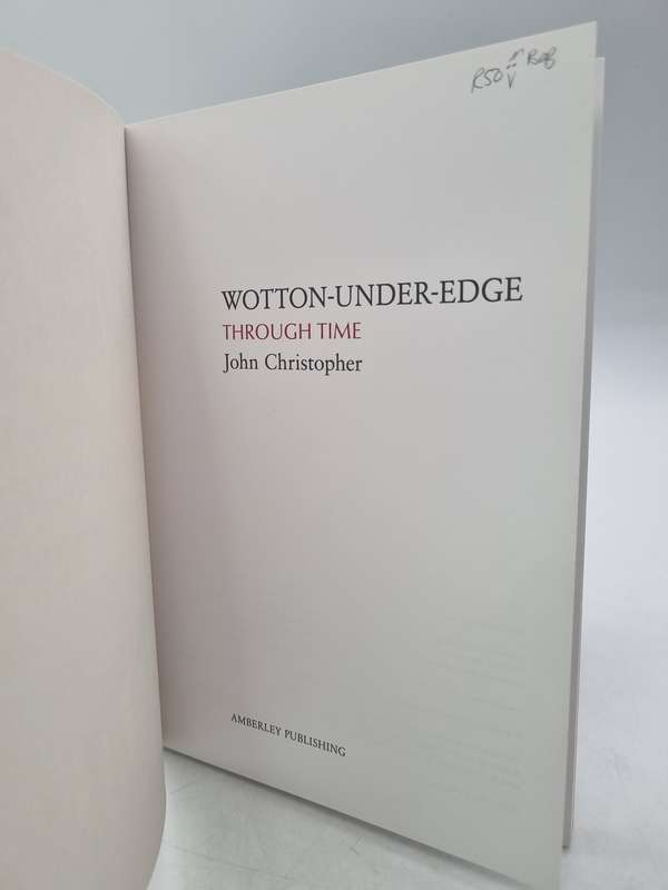 Wotton-Under-Edge Through Time - John Christopher
