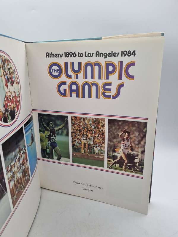 The Olympic Games - Athens 1896 to Los Angeles 1984by Peter Arnold