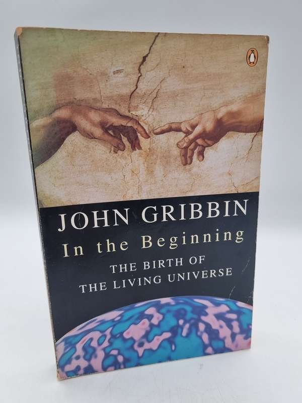 In the Beginning: The Birth of the Living Universe by John Gribbin