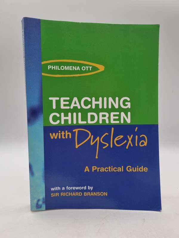 Teaching children with dyslexia Philomena Ott | Foreword by Sir Richard Branson