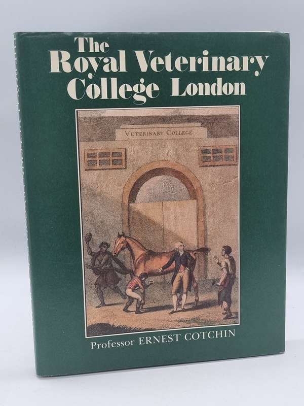 The Royal Veterinary College London: A Bicentenary History by Professor Ernest Cotchin