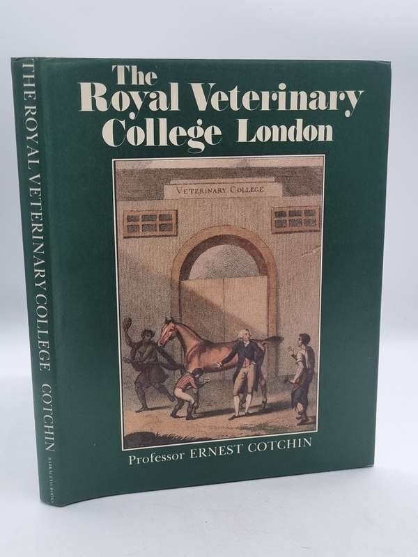 The Royal Veterinary College London: A Bicentenary History by Professor Ernest Cotchin
