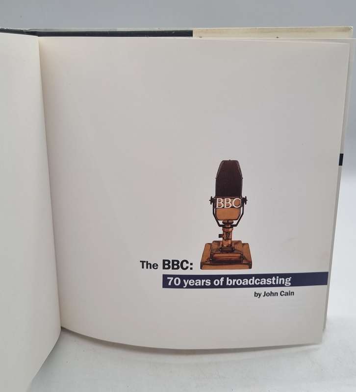 The BBC: 70 Years of Broadcasting by John Cain