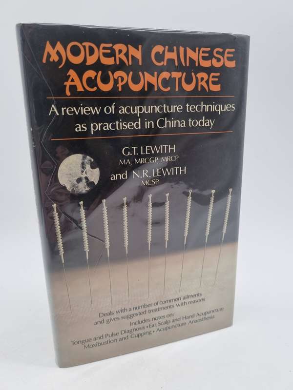 Modern Chinese Acupuncture: A Review of Acupuncture Techniques - George T Lewith