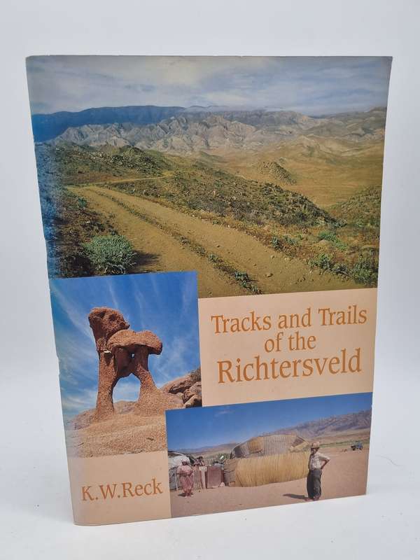 Tracks and Trails of the Richtersveld by KW Reck | First Edition 1994