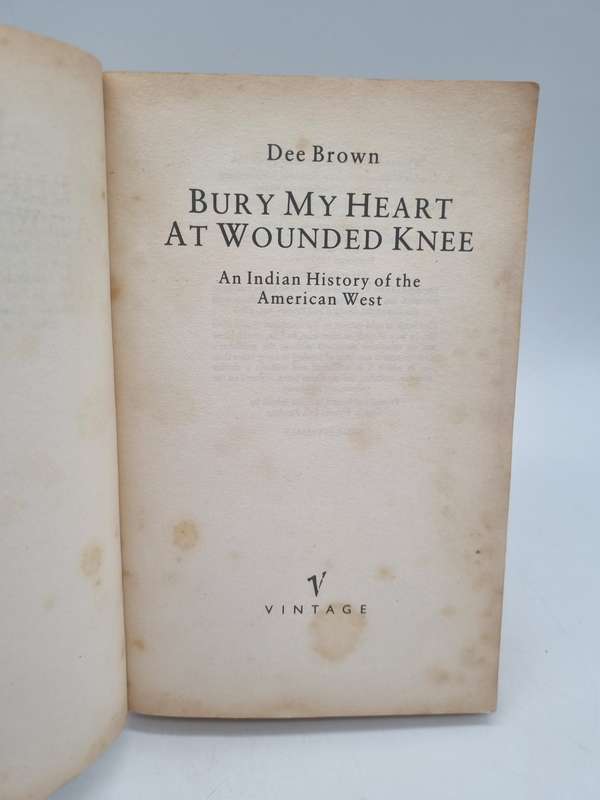 Bury My Heart at Wounded Knee: An Indian History of the American West