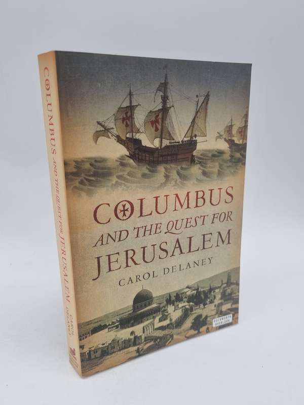 Columbus and the Quest for Jerusalem - Carol Delaney