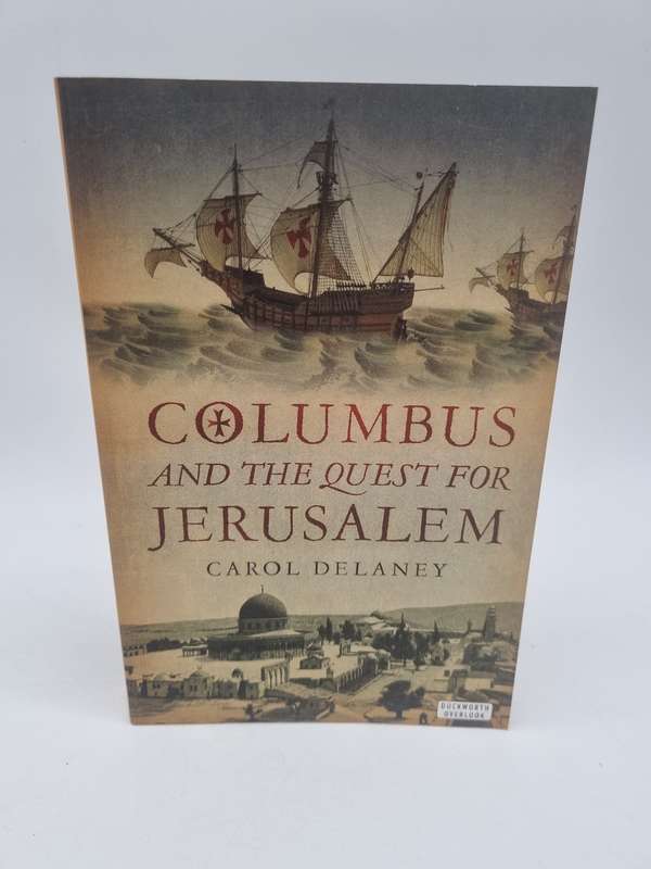 Columbus and the Quest for Jerusalem - Carol Delaney