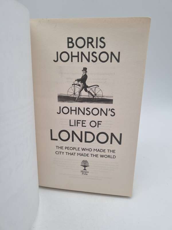 Johnson's Life of London: The People Who Made the City That Made the World - Boris Johnson