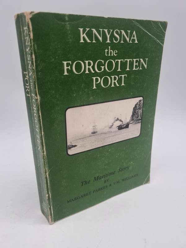 Knysna: The Forgotten Port by Margaret Parkes and VM Williams | Signed Limited Edition