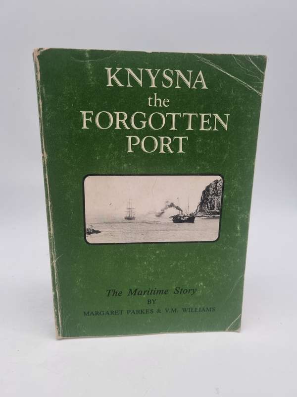 Knysna: The Forgotten Port by Margaret Parkes and VM Williams | Signed Limited Edition