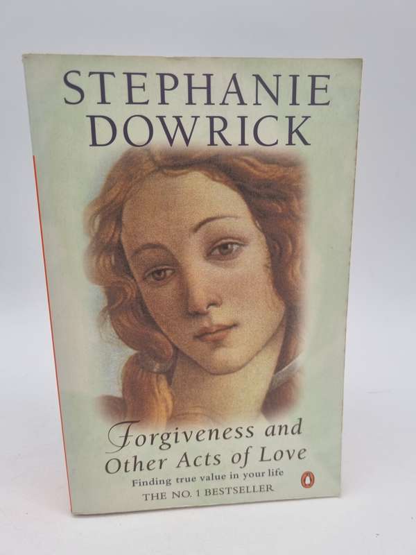 Forgiveness and Other Acts of Love by Stephanie Dowrick