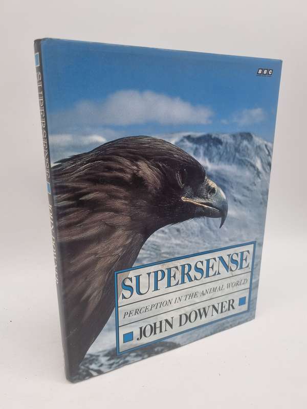 Supersense - Perception in the animal world by John Downer